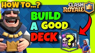 How To BUILD a GOOD DECK In Clash Royale ✅ 2024 GUIDE  Make Your Own DECK [upl. by Joe]