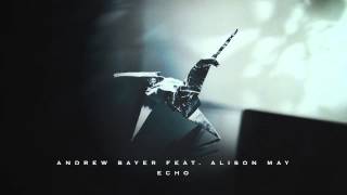 Andrew Bayer feat Alison May  Echo [upl. by Eniagrom]