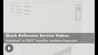 Humiditech or CRUV Humidifier Installation Preparation [upl. by Chien]