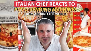 Italian Chef Reacts to PIZZA VENDING MACHINES from Around the World [upl. by Htaek499]