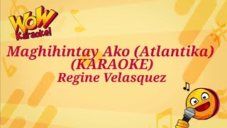 Mag Hihintay Ako Karaoke Regine Atlantika theme [upl. by Rosenzweig]