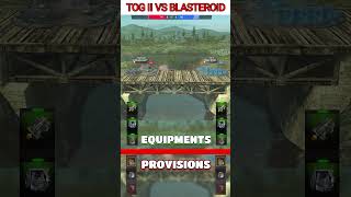 TOG II Vs BLASTEROID WoT Blitz wotblitz worldoftanksblitz wotb shorts [upl. by Petie]