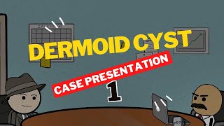 DERMOID CYSTCASE PRESENTATION1 [upl. by Vonnie]