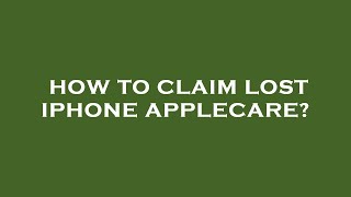 How to claim lost iphone applecare [upl. by Lem859]