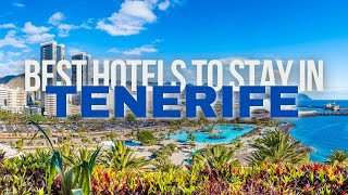 Best Hotels To Stay In Tenerife  Tenerife Hotel Guide [upl. by Oswald]