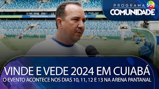 Vinde e Vede 2024 em Cuiabá  O evento acontece nos dias 101112 e 13 na Arena Pantanal [upl. by Sofer]