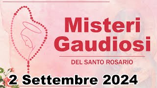 Misteri Gaudiosi Del Santo Rosario 2 Settembre 2024  Santo Rosario Di Oggi [upl. by Vokay]