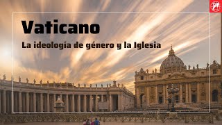 Vaticano La ideología de género y la Iglesia [upl. by Deach]