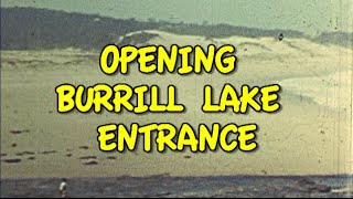 OPENING BURRILL LAKE ENTRANCE [upl. by Yalahs]