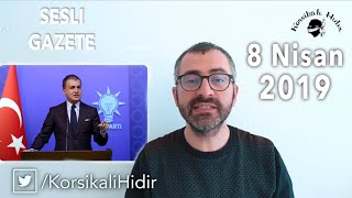 Millî iradenin sandığa yansıması için gerekirse seçilene kadar sayacağız Sesli gazete 8 Nisan 2019 [upl. by Ron744]