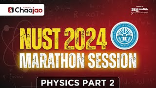 NUST Physics 2024 Marathon Part2  Chaajao [upl. by Aenert]