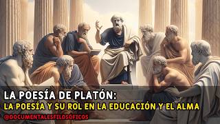 Platón La Poesía y su Rol en la Educación y el Alma [upl. by Retsevlys]