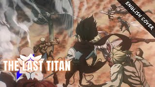 Attack on Titan The Final Season FINAL CHAPTER OP『The Last Titan』Eng Cover【Kevin Feng Yi AI】 [upl. by Bashuk831]