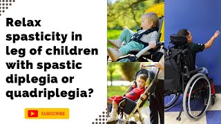 How to relax spasticity in leg of children with spastic diplegia or quadriplegia [upl. by Esimaj]