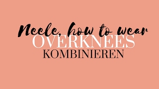 Overknees kombinieren  How to wear  Stiefel Schuhtrends 2017  Modeblog Outfit [upl. by Nhguavad]