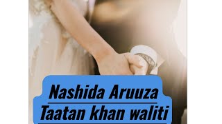 Nashida Aruuza  Taanan khan waliiti  by ibsa abdi 2024 Aruza Nashida [upl. by Essy]