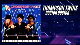 Thompson Twins  Doctor Doctor Special Remix [upl. by Ahselyt253]