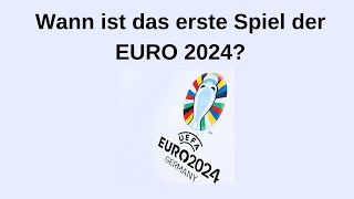 Wann ist das erste Spiel der EURO 2024 [upl. by Padraic]