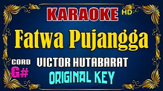 KARAOKE  Fatwa Pujangga  Victor Hutabarat  Original Key [upl. by Rella]