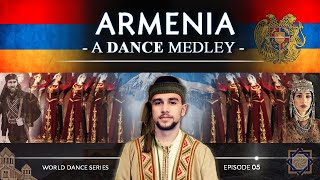 Armenia 🇦🇲 • A Dance Medley World Dance Series ep05 Հայկական Պարերը  Part 1 [upl. by Eiduj]