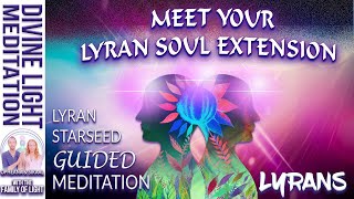 LYRANS  Meet Your Lyran Soul Extension MEDITATION  LYRAN STARSEED GUIDED MEDITATION Astral Travel [upl. by Danyelle]