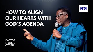 How To Align Our Hearts With Gods Agenda  Pastor Mensa Otabil [upl. by Nnasus]