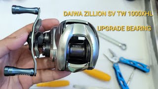 Daiwa Zillion SV TW 1000XHL Upgrade bearing  ដូរគ្រាប់ប៉ាដាងម្ជុលរេ ២គ្រាប់ [upl. by Herra]