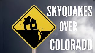 Skyquakes over Colorado  strange phenomenon [upl. by Brewer]