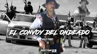 El Convoy Del Ondeado  Arley Perez CORRIDOS 2022 [upl. by Melcher]