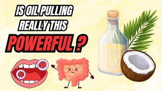 The Surprising Benefits of Oil Pulling for Oral and Gut Health [upl. by Burget]