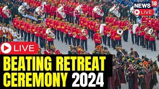 Republic Day 2024  Beating Retreat Ceremony At Vijay Chowk  Republic Day Celebrations LIVE  N18L [upl. by Nytsyrk301]