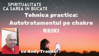 Tehnica Reiki practic util autotratamentul pe chakre [upl. by Nilerual]