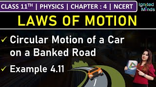 Class 11th Physics  Circular Motion of a Car on a Banked Road  Example 411  Chapter 4  NCERT [upl. by Eiralih]