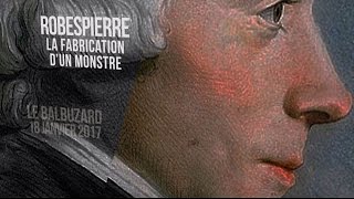 Robespierre La fabrication d’un monstre [upl. by Lexis]