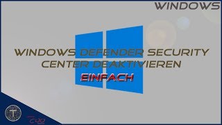 Windows Defender Security Center deaktivieren  Einfacher Weg Windows 10 [upl. by Ettener52]