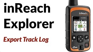 Garmin inReach Explorer  How to Export Track Log and Waypoints [upl. by Olva902]