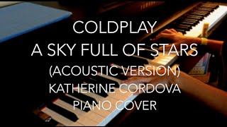 Coldplay  A Sky Full of Stars acoustic version HQ piano cover [upl. by Allesor]