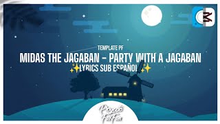 ✨MIDAS THE JAGABAN  PARTY WITH A JAGABAN LYRICS SUB ESPAÑOL [upl. by Emersen]