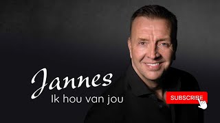 Jannes  Ik Hou Van Jou [upl. by Reidar]