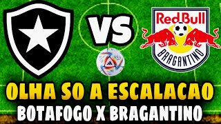 💥NÃO DÁ PARA ACREDITAR NESSA ESCALAÇÃO DO BOTAFOGO PARA O CONFRONTO DIANTE DO RED BULL BRAGANTINO [upl. by Yerrok599]