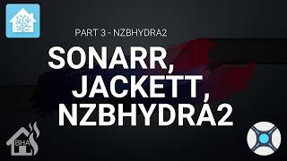 SONARR JACKETT NZBHYDRA2  Part 3  NZBHydra2 [upl. by Carlin]