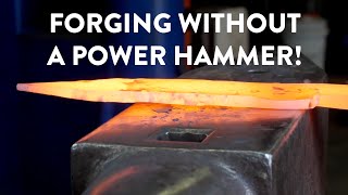 BLADESMITHING  How to Forge Without A Power Hammer  Basics [upl. by Abehsat]