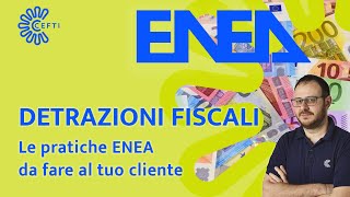 DETRAZIONI FISCALI 2024  Ecco tutte le pratiche ENEA da fare al tuo cliente [upl. by Lorain]