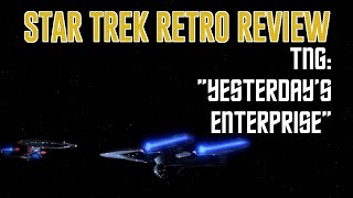 Star Trek Retro Review quotYesterdays Enterprisequot TNG  Alternate Timelines [upl. by Airtemak]