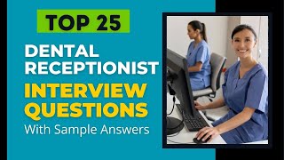 Dental Receptionist Interview Questions and Answers for 2024 [upl. by Ariana361]