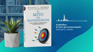 El Mito del Emprendedor  AUDIOLIBRO [upl. by Rodavlas]