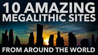 10 AMAZING MEGALITHIC SITES from around the world that are NOT Göbekli Tepe or Stonehenge [upl. by Ecnedac]