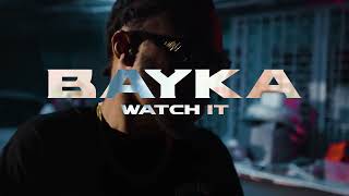 Bayka  Watch It Official Music Video [upl. by Lonnie]