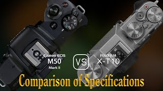 Canon EOS M50 Mark II vs Fujifilm XT10 A Comparison of Specifications [upl. by Rintoul]