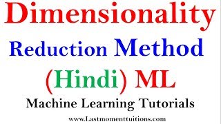 Dimensionality reduction Methods in Hindi  Machine Learning Tutorials [upl. by Bajaj889]